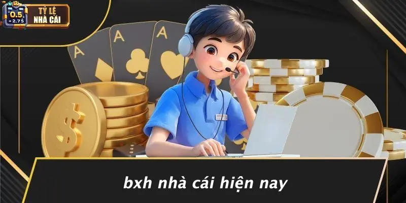 BXH Nhà Cái Hiện Nay