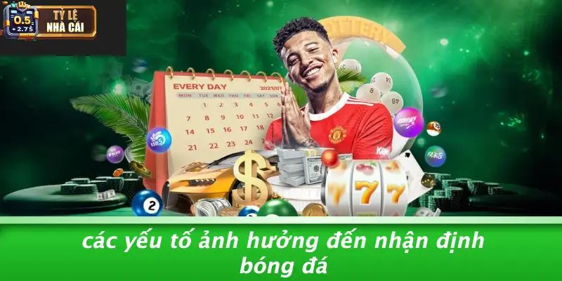 Các Yếu Tố Ảnh Hưởng Đến Nhận Định Bóng Đá