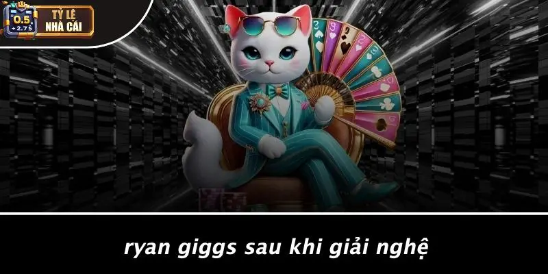 Ryan Giggs Sau Khi Giải Nghệ