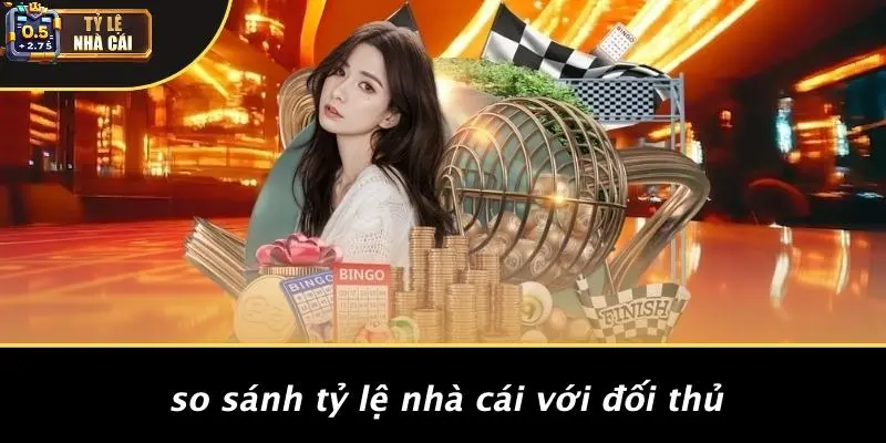 So Sánh Tỷ Lệ Nhà Cái Với Đối Thủ