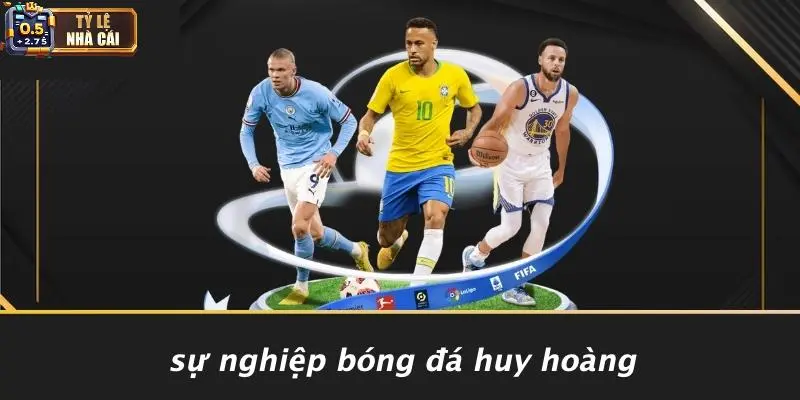 Sự Nghiệp Bóng Đá Huy Hoàng