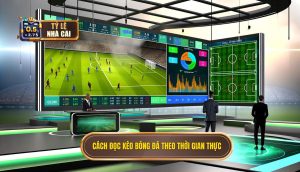 Cách đọc kèo bóng đá theo thời gian thực