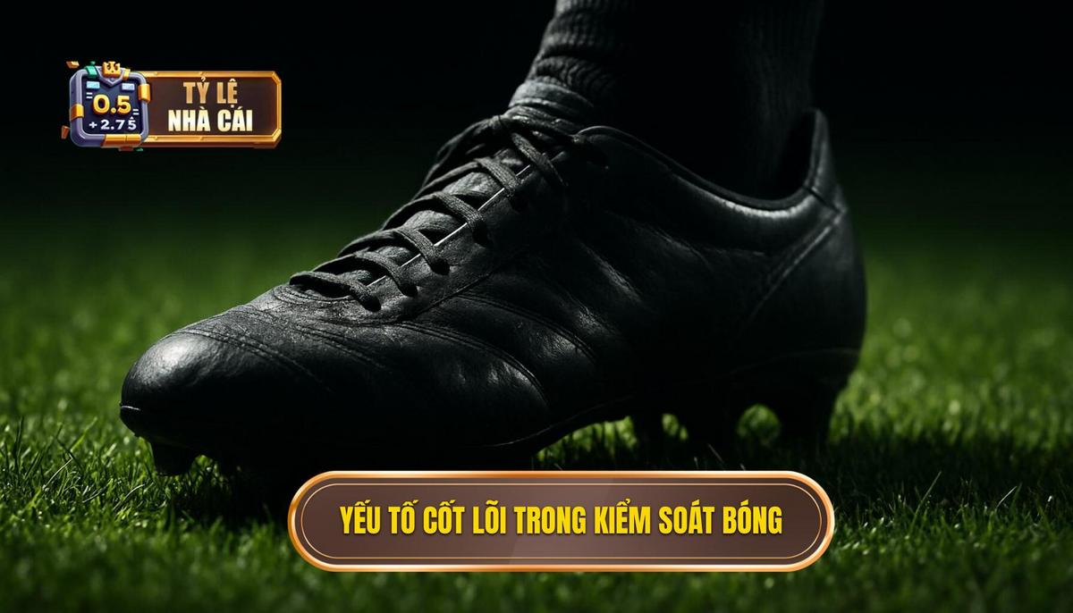 Các Yếu tố Cốt lõi của Kỹ thuật kiểm soát bóng trong không gian hẹp