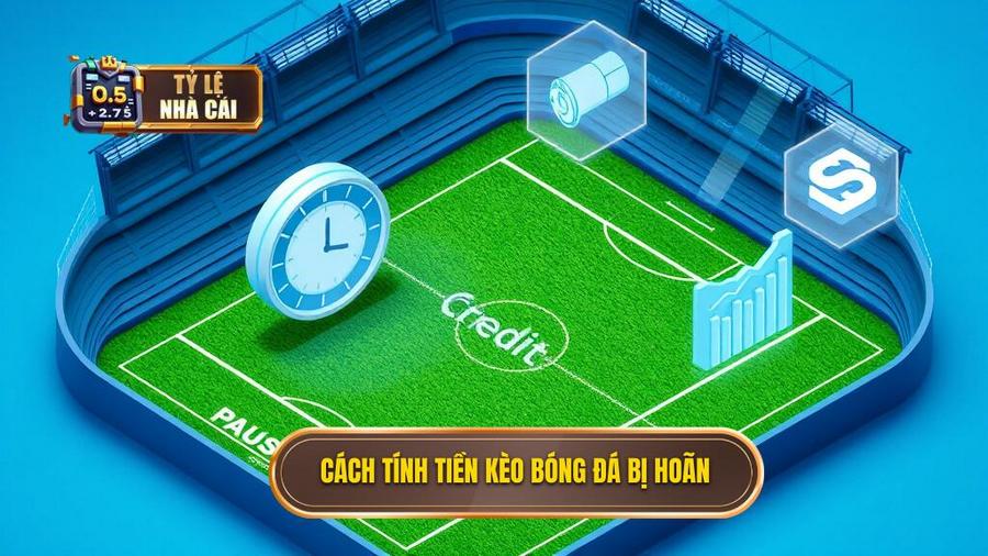 3. Cách tính tiền kèo bóng đá bị hoãn